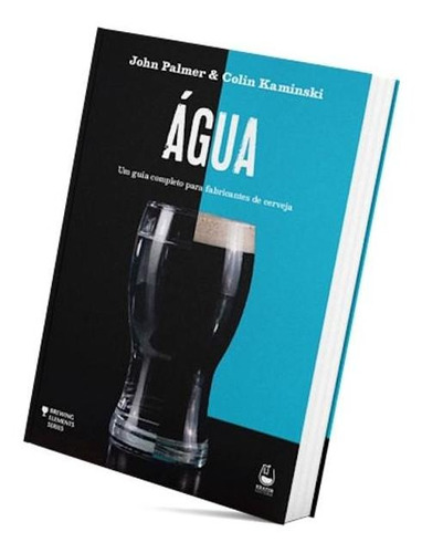 Livro Água - Um Guia Completo Para Fabricantes De Cerveja