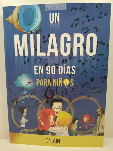 Un Milagro En 90 Dias Para Niños - Lain Garcia Calvo