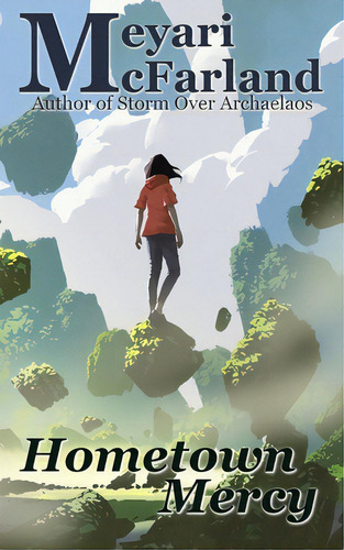 Hometown Mercy, De Mcfarland, Meyari., Vol. 1. Editorial Mdr Pub, Tapa Blanda En Inglés