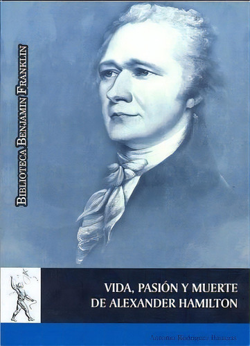 Vida, Pasiãâ³n Y Muerte De Alexander Hamilton, De Rodríguez Baixeras, Antonio. Editorial Universidad De Alcalá, Tapa Blanda En Español