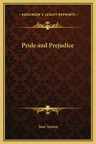 Pride And Prejudice, De Austen, Jane. Editorial Kessinger Pub Llc, Tapa Dura En Inglés