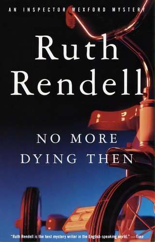 No More Dying Then, De Ruth Rendell. Editorial Vintage Crime Black Lizard, Tapa Blanda En Inglés