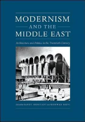 Modernism And The Middle East - Sandy Isenstadt
