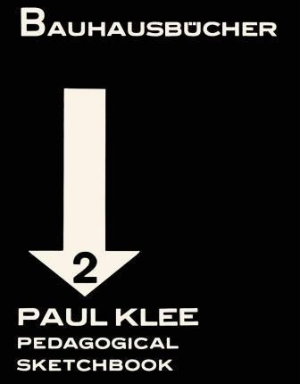 Paul Klee Pedagogical Sketchbook: Bauhausbucher 2 (hardback)