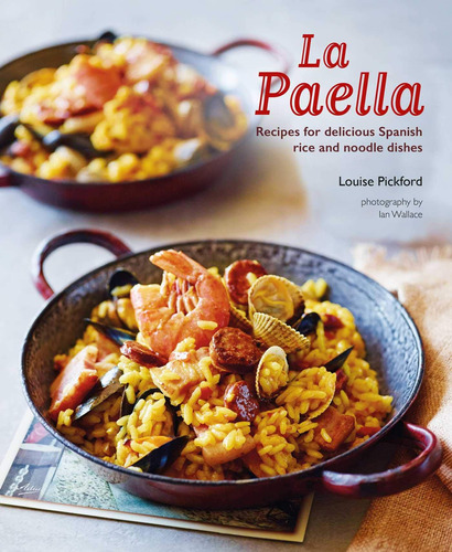 Libro: La Paella: Recetas De Deliciosos Arroces Españoles Y