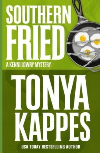 Southern Fried (kenni Lowry Mystery) - Kappes, Tonya, de Kappes, Tonya. Editorial Independently Published en inglés