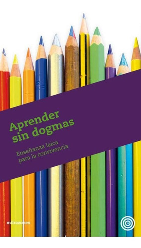 Aprender Sin Dogmas, Aa.vv., Milrazones