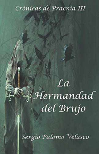 La Hermandad Del Brujo: Cronicas De Praenia Iii