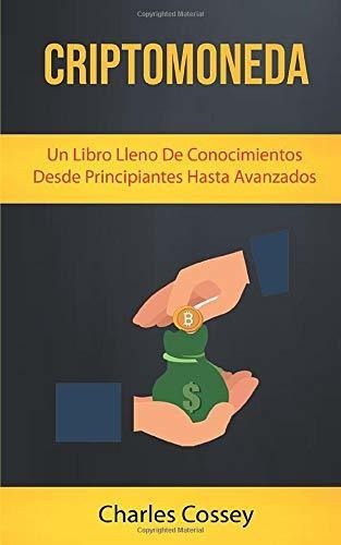 Libro : Criptomoneda Un Libro Lleno De Conocimientos Desde.