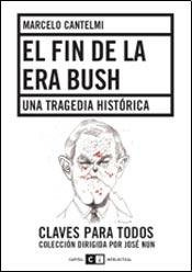 Libro Fin De La Era Bush Una Tragedia Historica - Cantelmi M