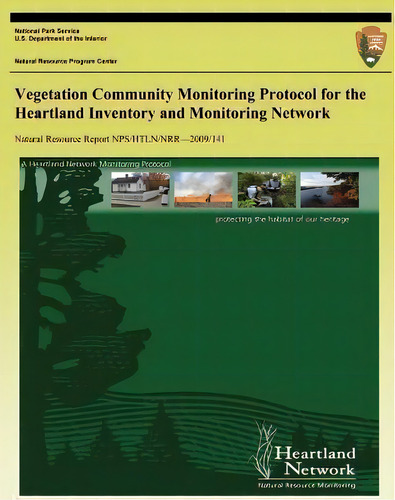 Vegetation Community Monitoring Protocol For The Heartland Inventory And Monitoring Network, De Mike D Debacker. Editorial Createspace Independent Publishing Platform, Tapa Blanda En Inglés