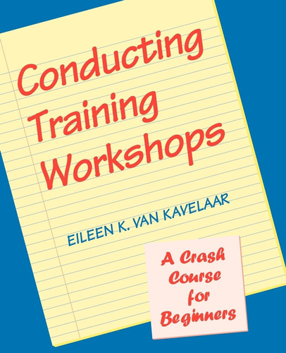 Libro: Conducting Training Workshops: A Crash Course For Beg
