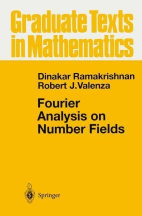Fourier Analysis On Number Fields - Dinakar Ramakrishnan