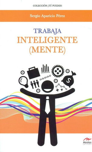 Trabaja Inteligentemente, De Aparicio Pérez, Sergio. Editorial Mestas Ediciones, S.l., Tapa Blanda En Español