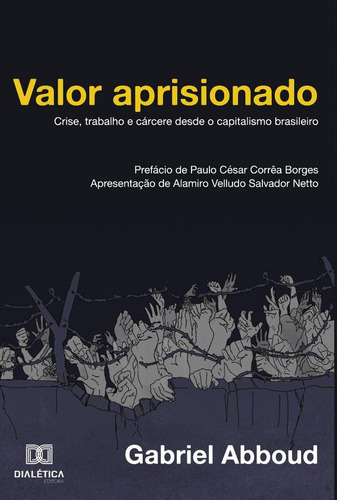 Valor Aprisionado, De Gabriel Abboud. Editorial Editora Dialetica, Tapa Blanda En Portugués