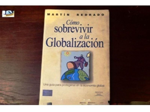 Como Sobrevivir A La Globalizacion