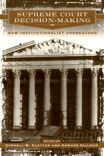 Supreme Court Decision Making, De Cornell W. Clayton. Editorial University Chicago Press, Tapa Blanda En Inglés