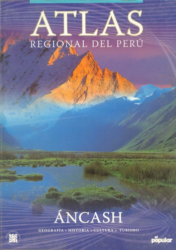 Atlas Regional Del Perú - Ancash - Diario El Popular