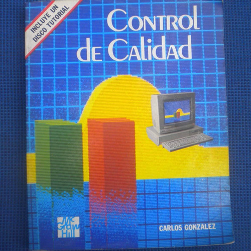 Control De Calidad, Carlos Gonzalez, Ed. Mcgraw Hill