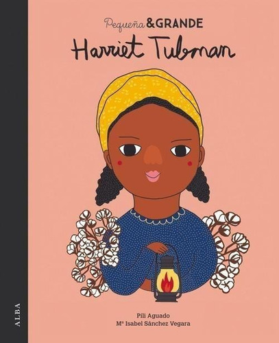 Libro: Harriet Tubman. Sanchez Vegara, Maria Isabel. Alba