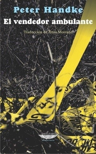 El Vendedor Ambulante / Peter Handke / El Cuenco De Plata 