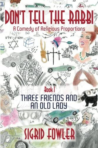 Donøt Tell The Rabbi: A Comedy Of Proportions: Three Friends And An Old Ladybook I, De Fowler,. Editorial True Potential, Tapa Blanda En Inglés