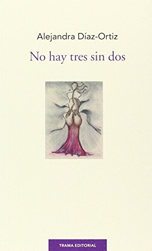 Libro No Hay Tres Sin Dos De Alejandra Díaz Ortiz Díaz Ortiz