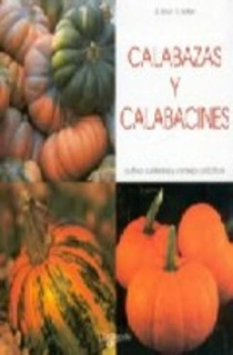 Calabazas Y Calabacines . Cultivo, Cuidados Y Consejos Pr Cticos, De Sirtori Guido. Editorial Vecchi, Tapa Blanda En Español, 1900