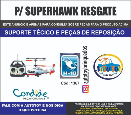 Superhawk Resgate 1367 - H-18 - Candide - Peças De Reposição