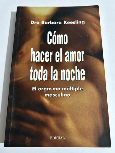 Libro Cómo Hacer El Amor Toda La Noche - Dra. Keesling