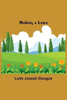 Libro Making A Lawn - Luke Joseph Doogue