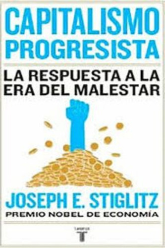 Capitalismo Progresista: Capitalismo Progresista, De Joseph E. Stiglitz. Editorial Penguin Random House, Tapa Blanda En Castellano
