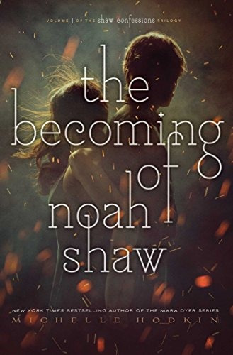 The Becoming Of Noah Shaw (the Shaw Confessions)