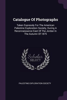 Libro Catalogue Of Photographs: Taken Expressly For The A...