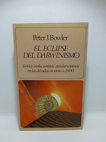 El Eclipse Del Darwinismo - Peter J. Bowler 