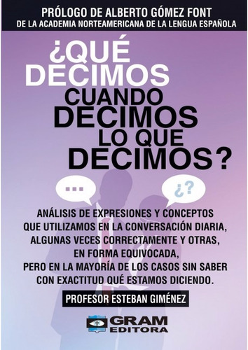 Que Decimos Cuando Decimos Lo Que Decimos - Gimenez - Gram