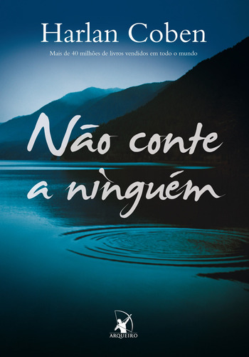 Não conte a ninguém, de Coben, Harlan. Editora Arqueiro Ltda., capa mole em português, 2009