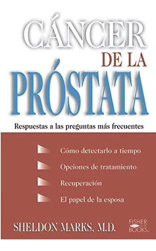 Libro: Cancer De La Prostata: Respuestas A Las Preguntas Mas