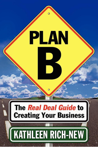 Libro: Plan B: The Real Deal Guide To Creating Your Business