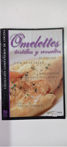 Omelettes Tortillas Y Revueltos Cookina Dos Editores