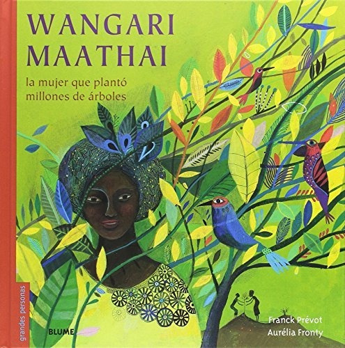 Wangari Maathai. Franck Prevot. Blume