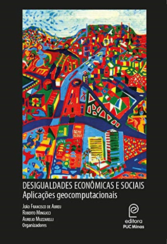 Desigualdades Economicas E Sociais: Aplicacoes Geo, De Diversos. Editorial Puc Minas, Tapa Mole En Português