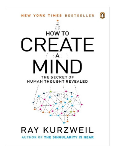 How To Create A Mind - Ray Kurzweil. Eb05