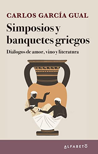 Simposios Y Banquetes Griegos -sin Coleccion-