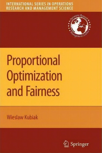 Proportional Optimization And Fairness, De Wieslaw Kubiak. Editorial Springer Verlag New York Inc, Tapa Blanda En Inglés
