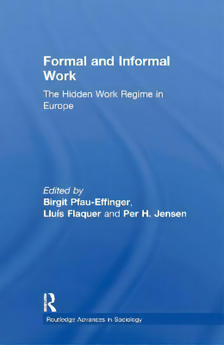 Formal And Informal Work : The Hidden Work Regime In Europe, De Birgit Pfau-effinger. En Inglés