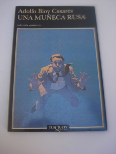 Una Muñeca Rusa - Adolfo Bioy Casares - Tusquets Ediciones
