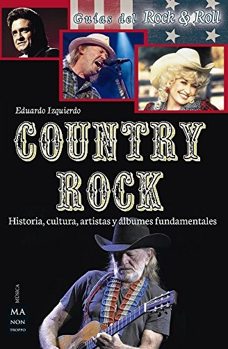 Libro : Country Rock: Historia, Cultura, Artistas Y Album...