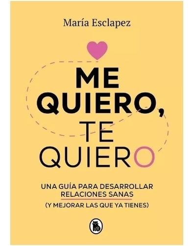 Me  Quiero Te Quiero -  María  Esclapez. Nuevo