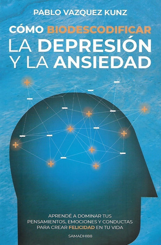 Libro Como Biodescodificar La Depresion Y La Ansiedad